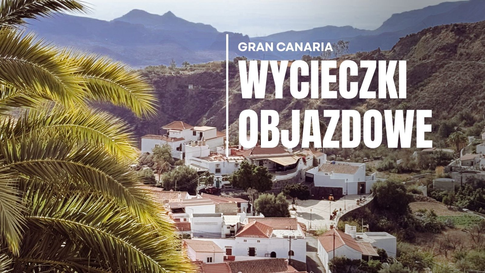 Gran Canaria wycieczki po polsku