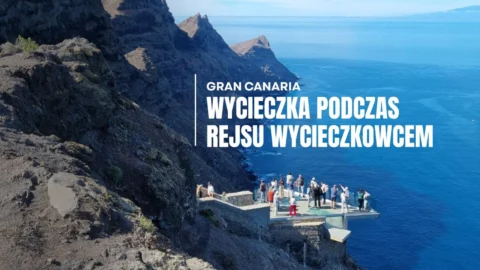 Gran Canaria wycieczka podczas rejsu wycieczkowcem